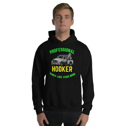 Professional Hooker Kinda Like Your Mom Pullover Hoodie - No Filter Collection - Cady Creations