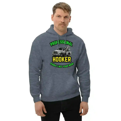 Professional Hooker Kinda Like Your Mom Pullover Hoodie - No Filter Collection - Cady Creations