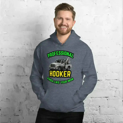 Professional Hooker Kinda Like Your Mom Pullover Hoodie - No Filter Collection - Cady Creations