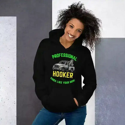 Professional Hooker Kinda Like Your Mom Pullover Hoodie - No Filter Collection - Cady Creations
