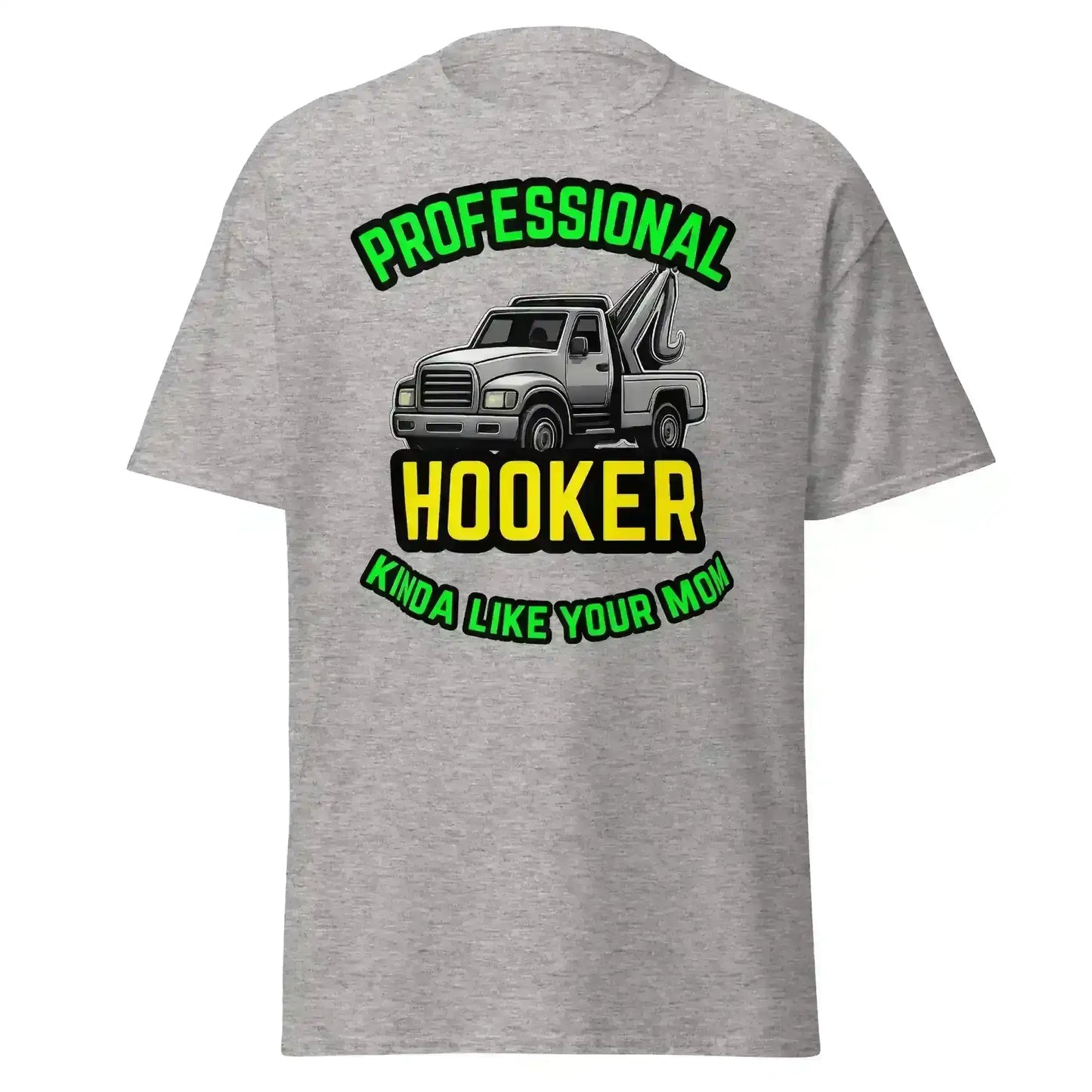Professional Hooker Kinda Like Your Mom Unisex Tee - No Filter Collection - Cady Creations