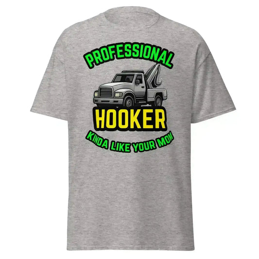 Professional Hooker Kinda Like Your Mom Unisex Tee - No Filter Collection - Cady Creations