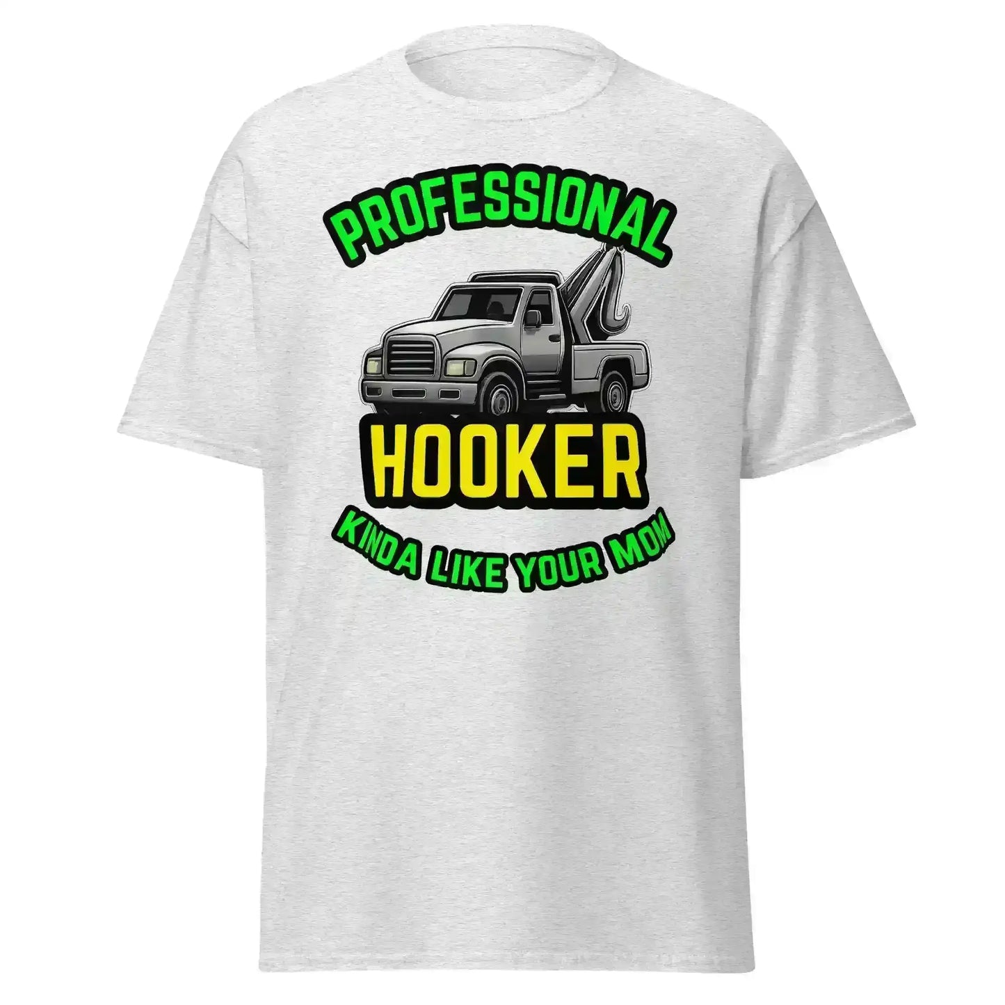 Professional Hooker Kinda Like Your Mom Unisex Tee - No Filter Collection - Cady Creations
