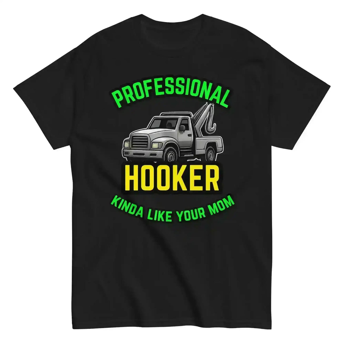 Professional Hooker Kinda Like Your Mom Unisex Tee - No Filter Collection - Cady Creations
