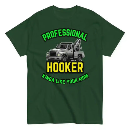 Professional Hooker Kinda Like Your Mom Unisex Tee - No Filter Collection - Cady Creations