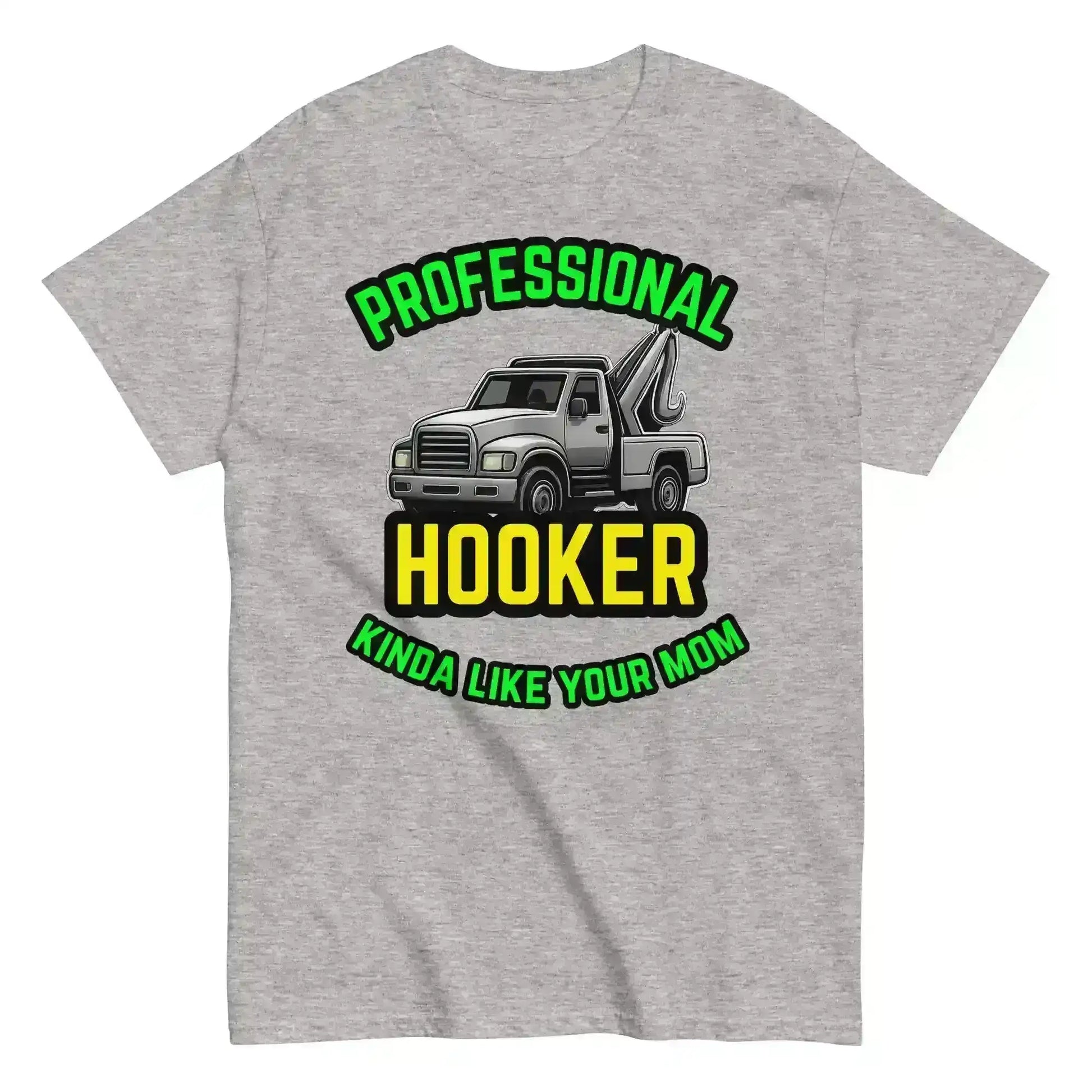 Professional Hooker Kinda Like Your Mom Unisex Tee - No Filter Collection - Cady Creations