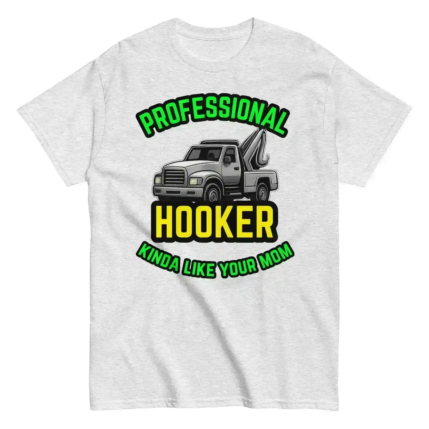 Professional Hooker Kinda Like Your Mom Unisex Tee - No Filter Collection - Cady Creations