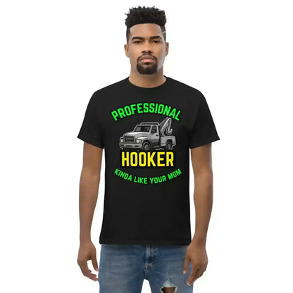 Professional Hooker Kinda Like Your Mom Unisex Tee - No Filter Collection - Cady Creations