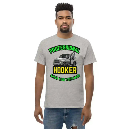 Professional Hooker Kinda Like Your Mom Unisex Tee - No Filter Collection - Cady Creations