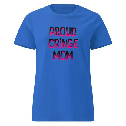 "Proud Cringe Mom" - Family Chaos & Internet Core Fitted Tee - Cady Creations