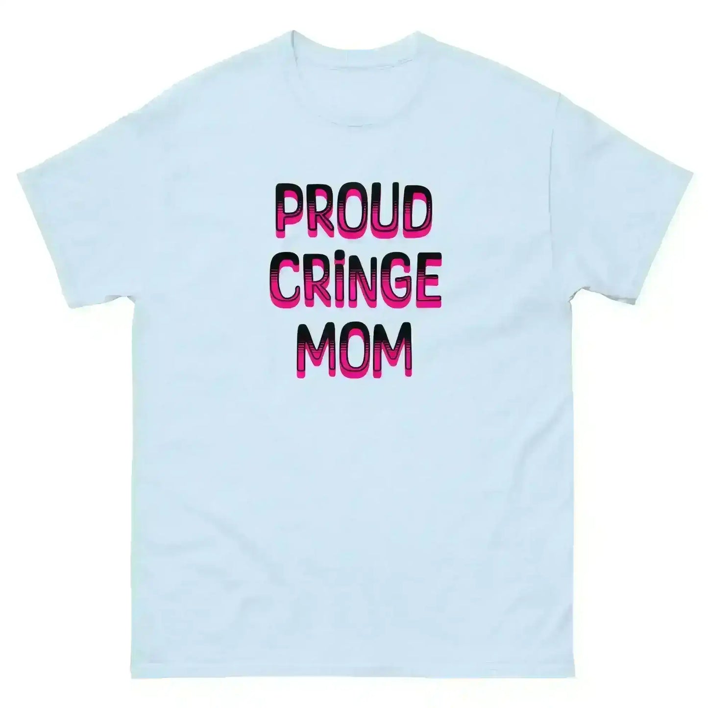 "Proud Cringe Mom" - Family Chaos & Internet Core Unisex Tee - Cady Creations