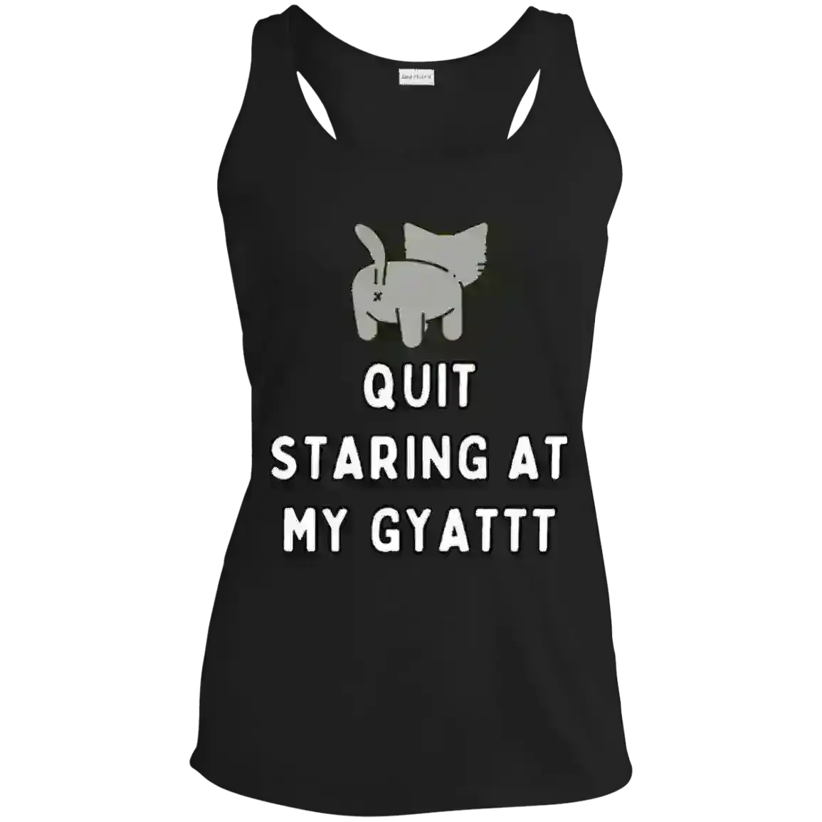 Quit Staring At My Gyatt Cat - Racerback Tank - Cady Creations