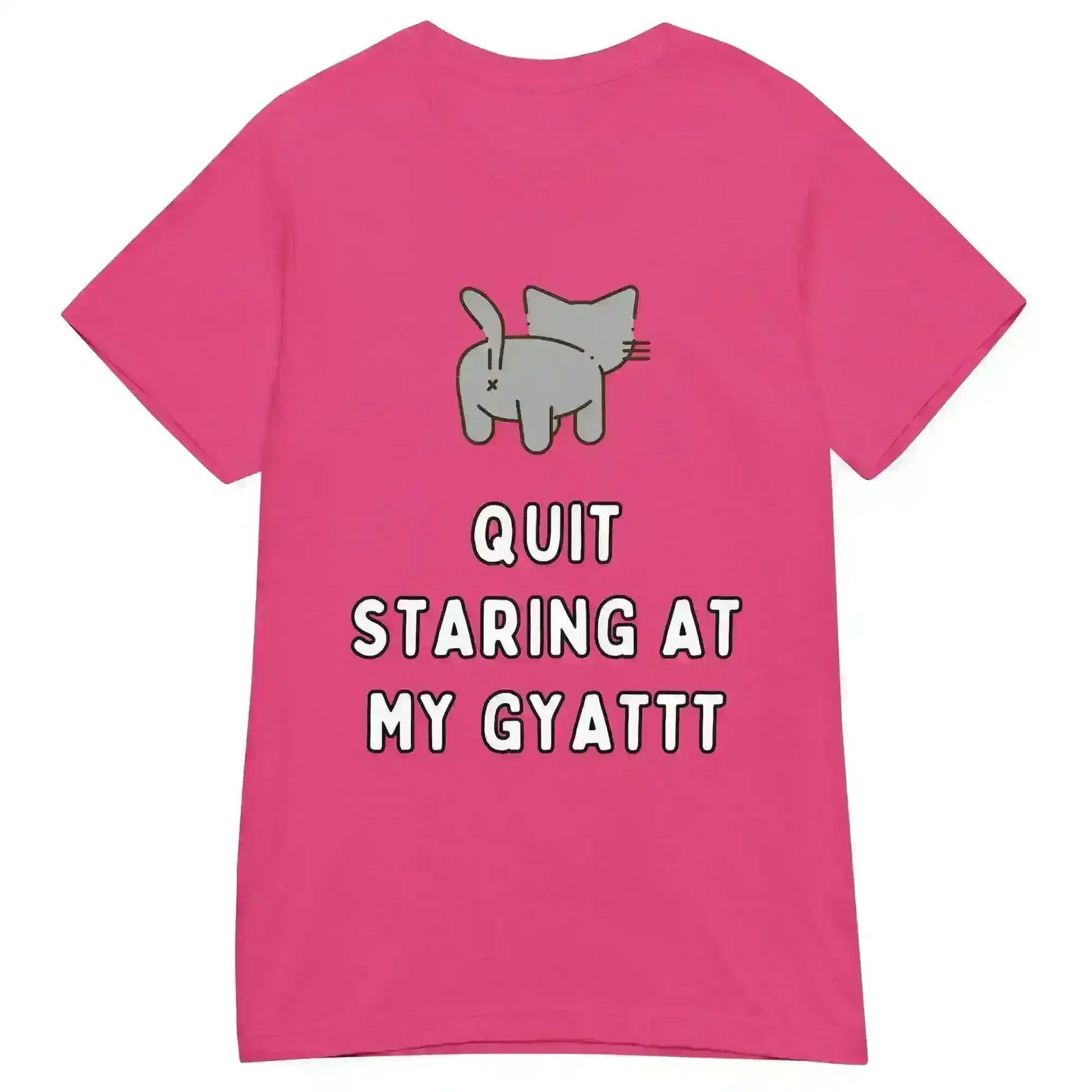 Quit Staring At My Gyatt - Fitted Tee - Cady Creations