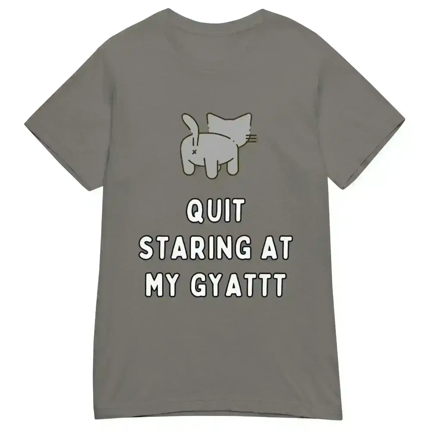 Quit Staring At My Gyatt - Fitted Tee - Cady Creations