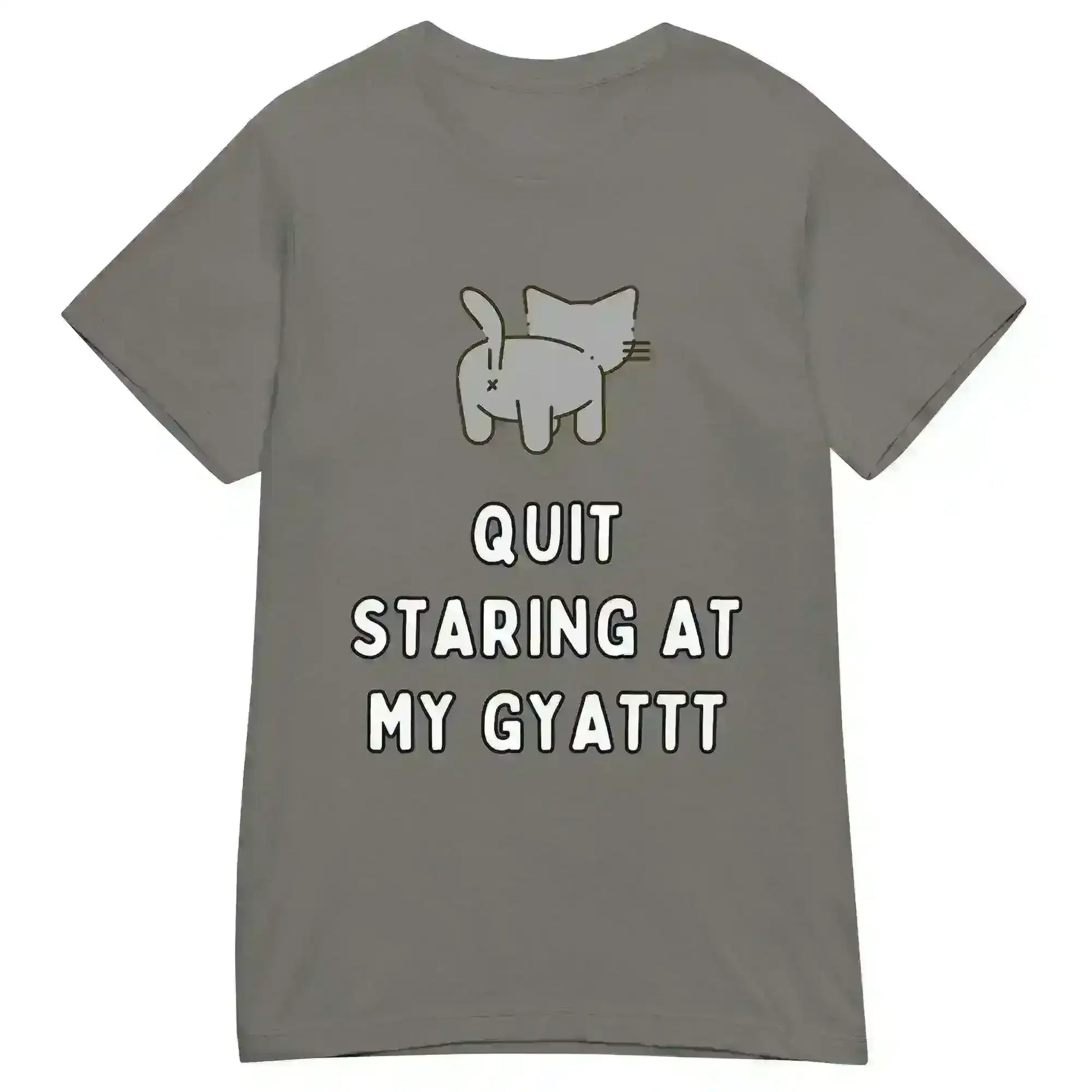 Quit Staring At My Gyatt - Fitted Tee - Cady Creations