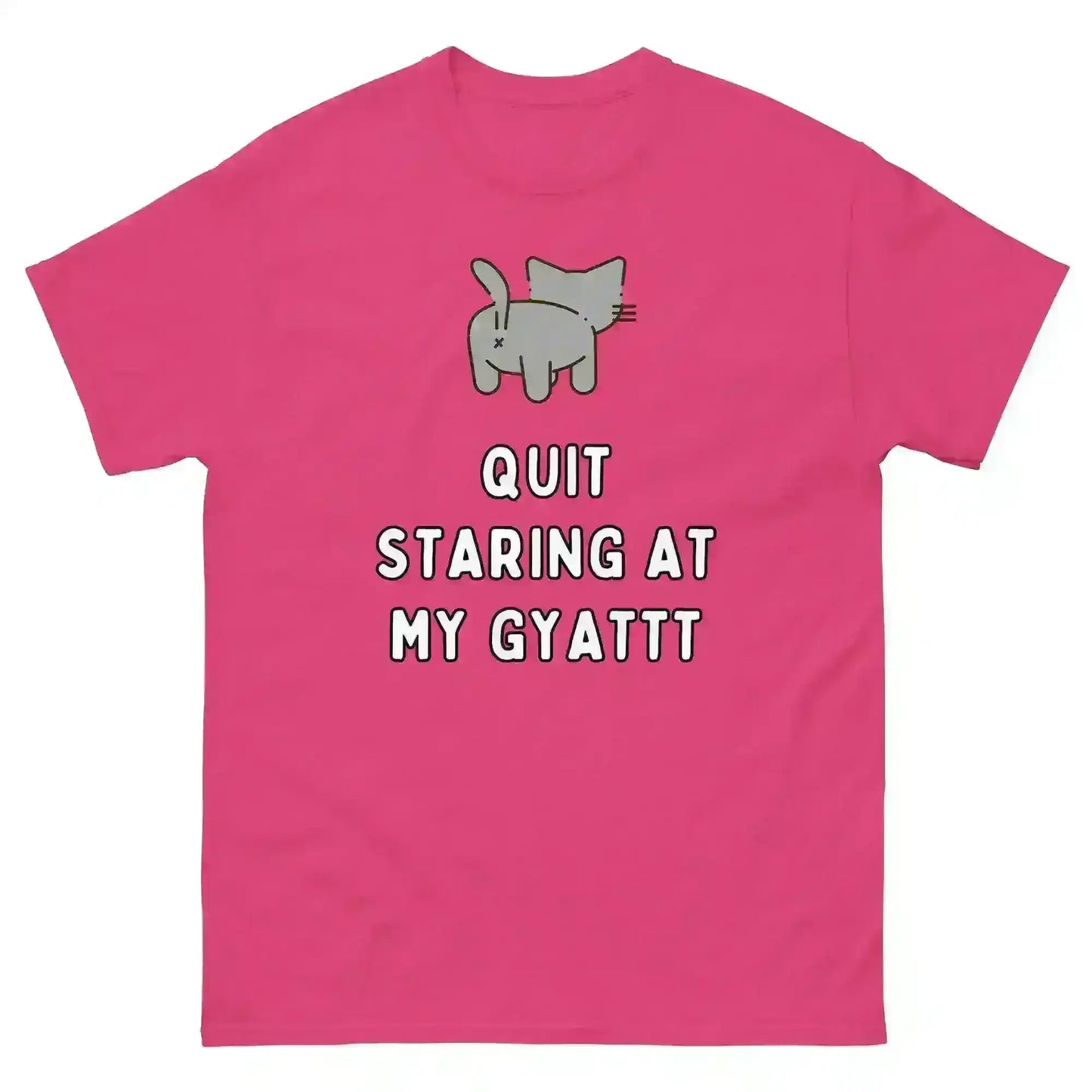 Quit Staring At My Gyatt - Unisex Tee - Cady Creations