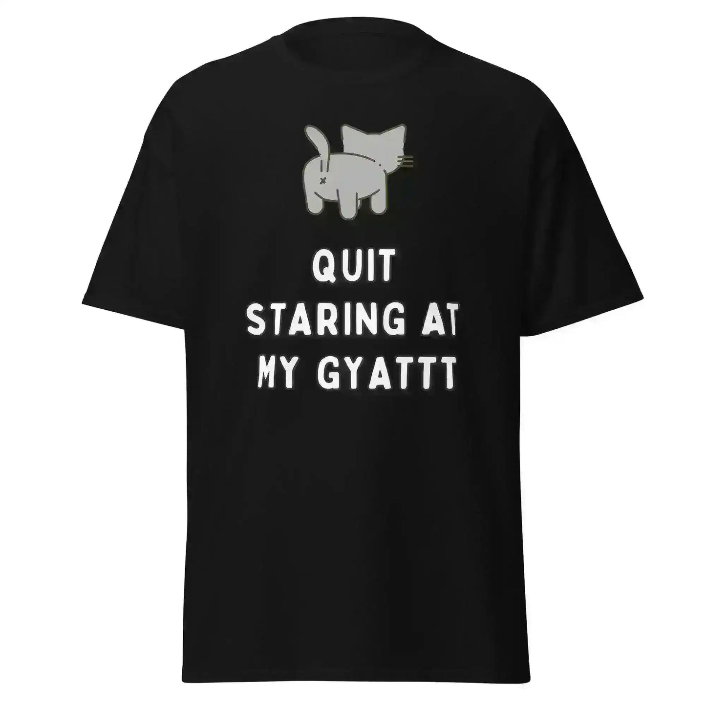 Quit Staring At My Gyatt - Unisex Tee - Cady Creations