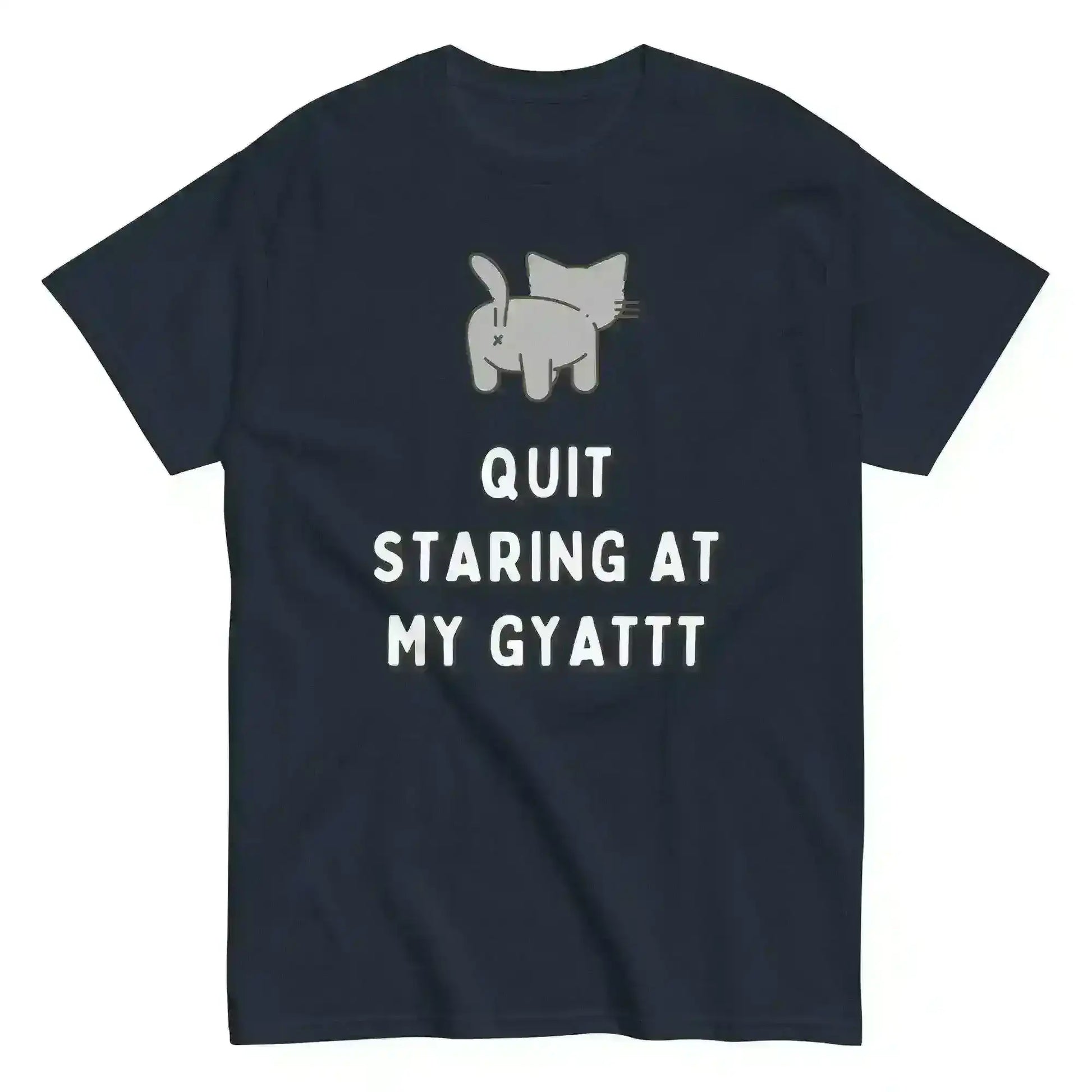 Quit Staring At My Gyatt - Unisex Tee - Cady Creations