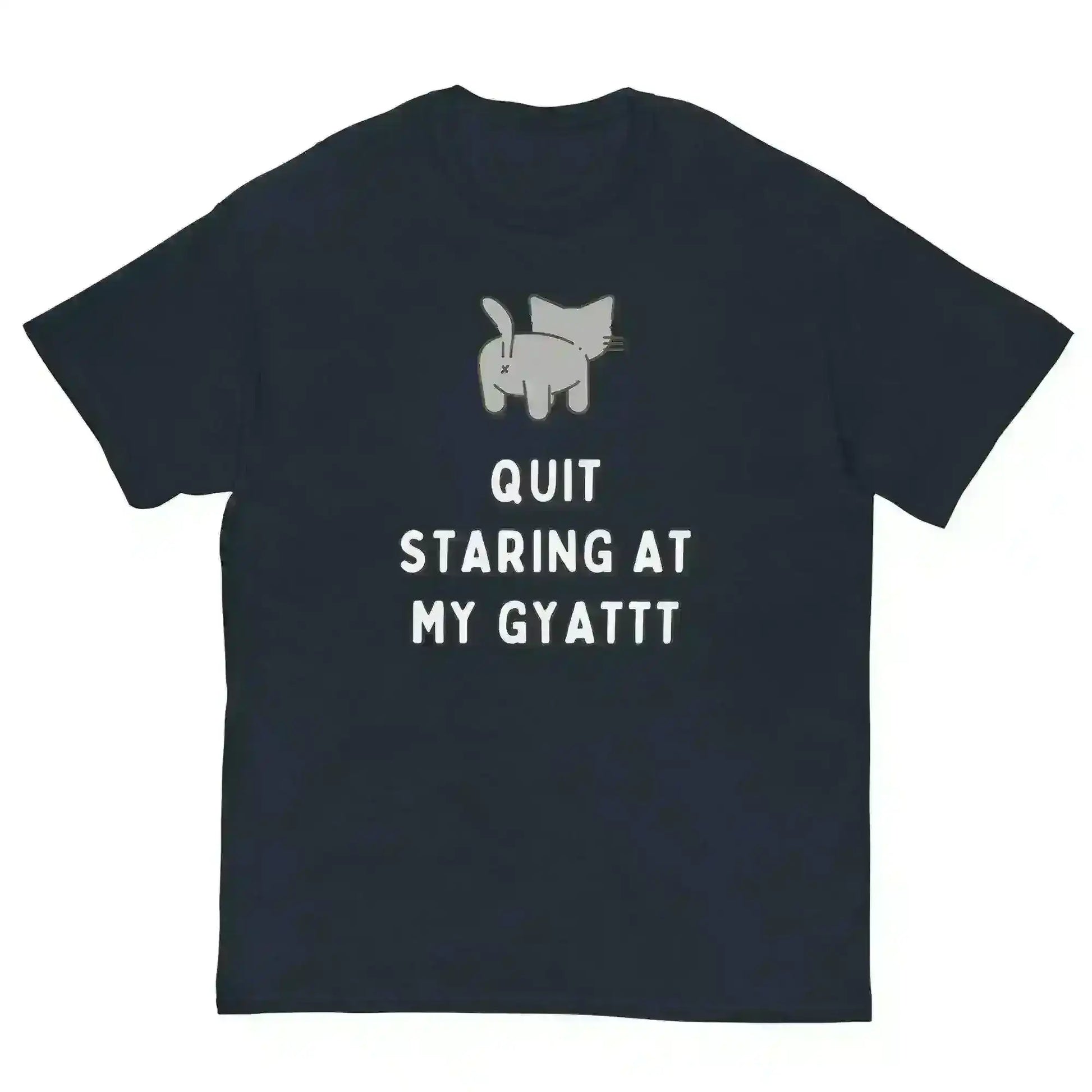 Quit Staring At My Gyatt - Unisex Tee - Cady Creations