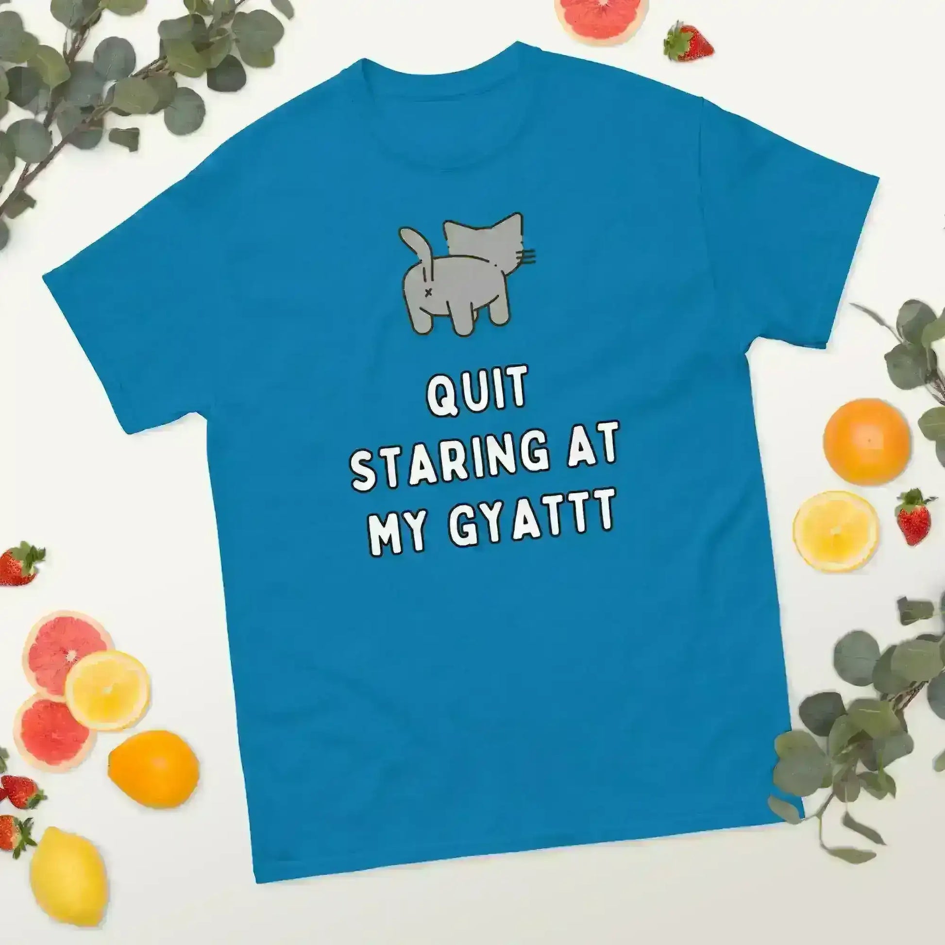 Quit Staring At My Gyatt - Unisex Tee - Cady Creations