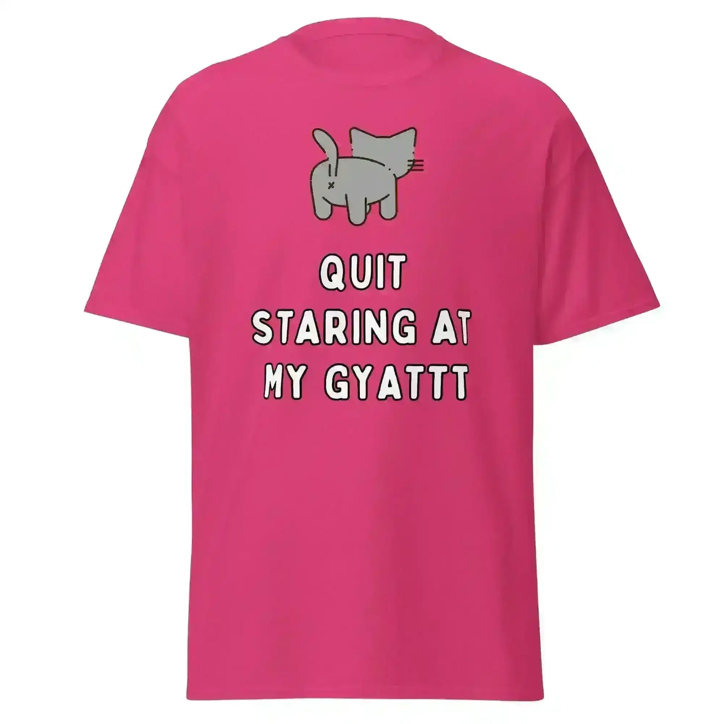 Quit Staring At My Gyatt - Unisex Tee - Cady Creations