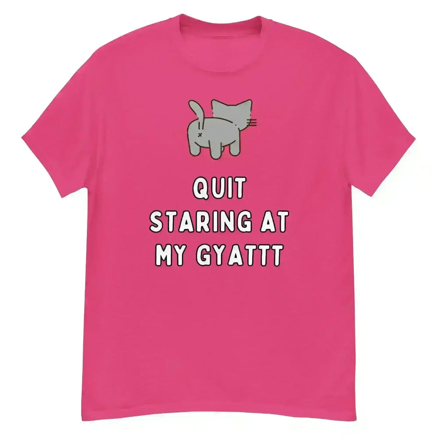 Quit Staring At My Gyatt - Unisex Tee - Cady Creations