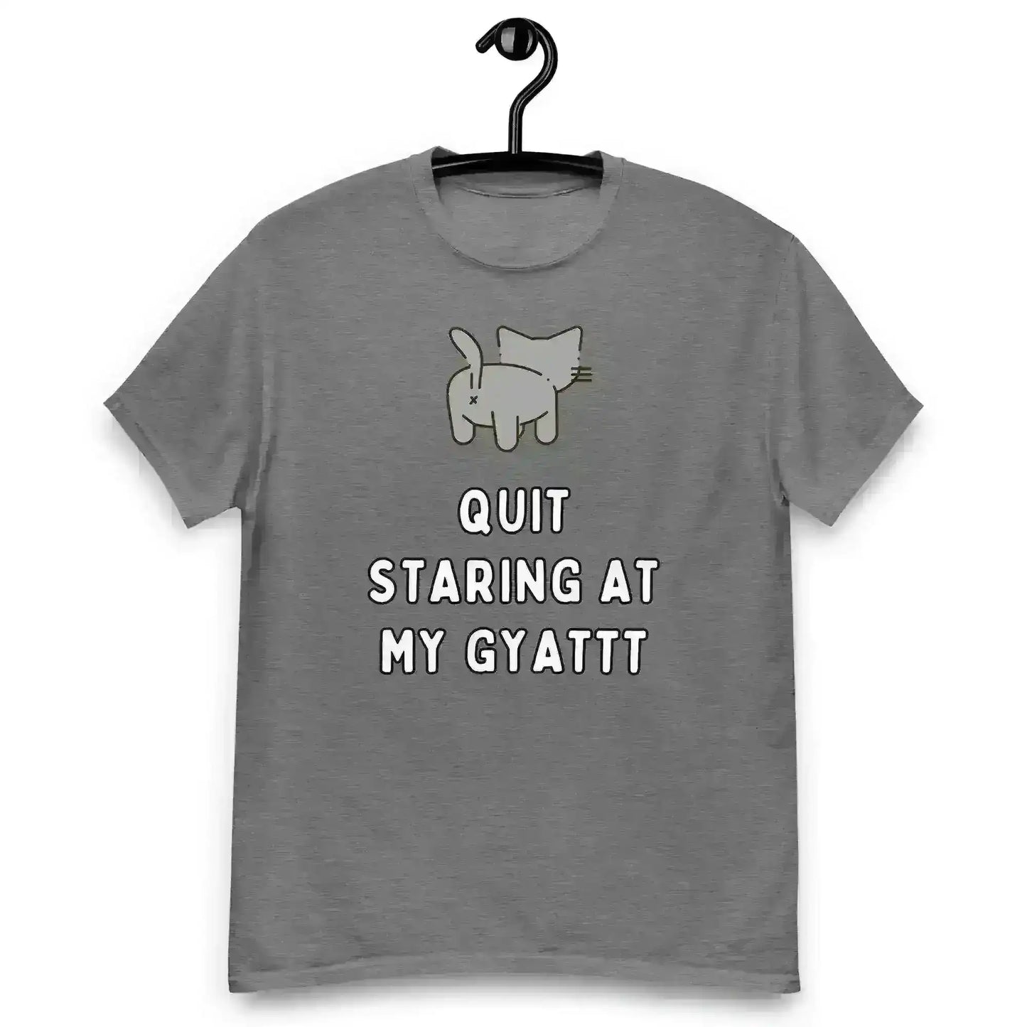 Quit Staring At My Gyatt - Unisex Tee - Cady Creations