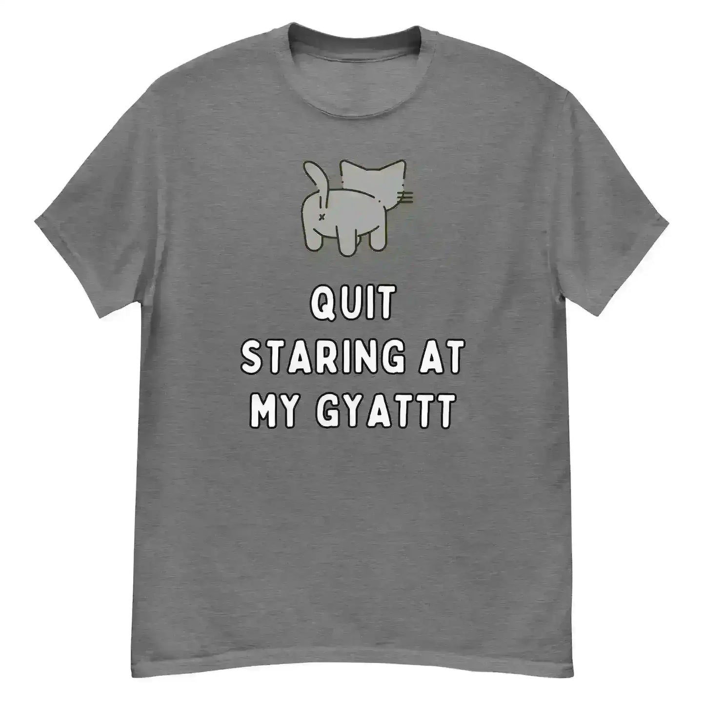 Quit Staring At My Gyatt - Unisex Tee - Cady Creations