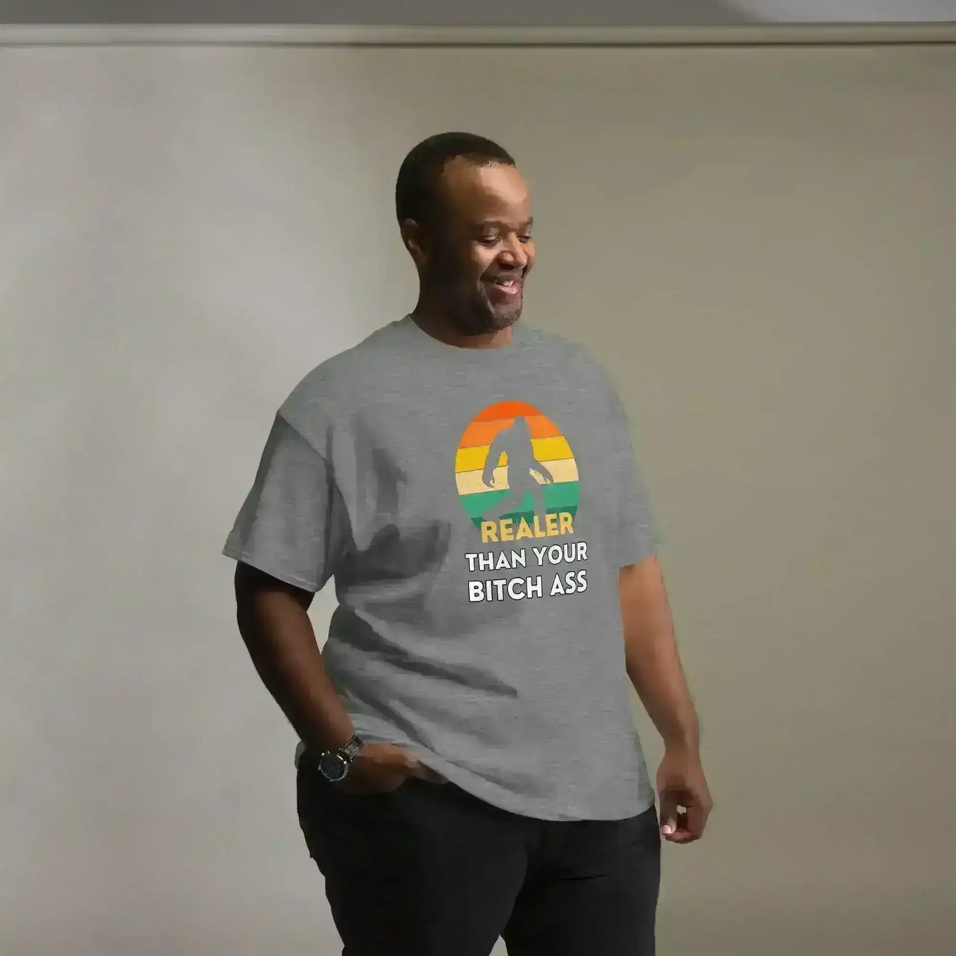 Realer Than Your Bitch A$s Bigfoot - Unisex Tee - Cady Creations