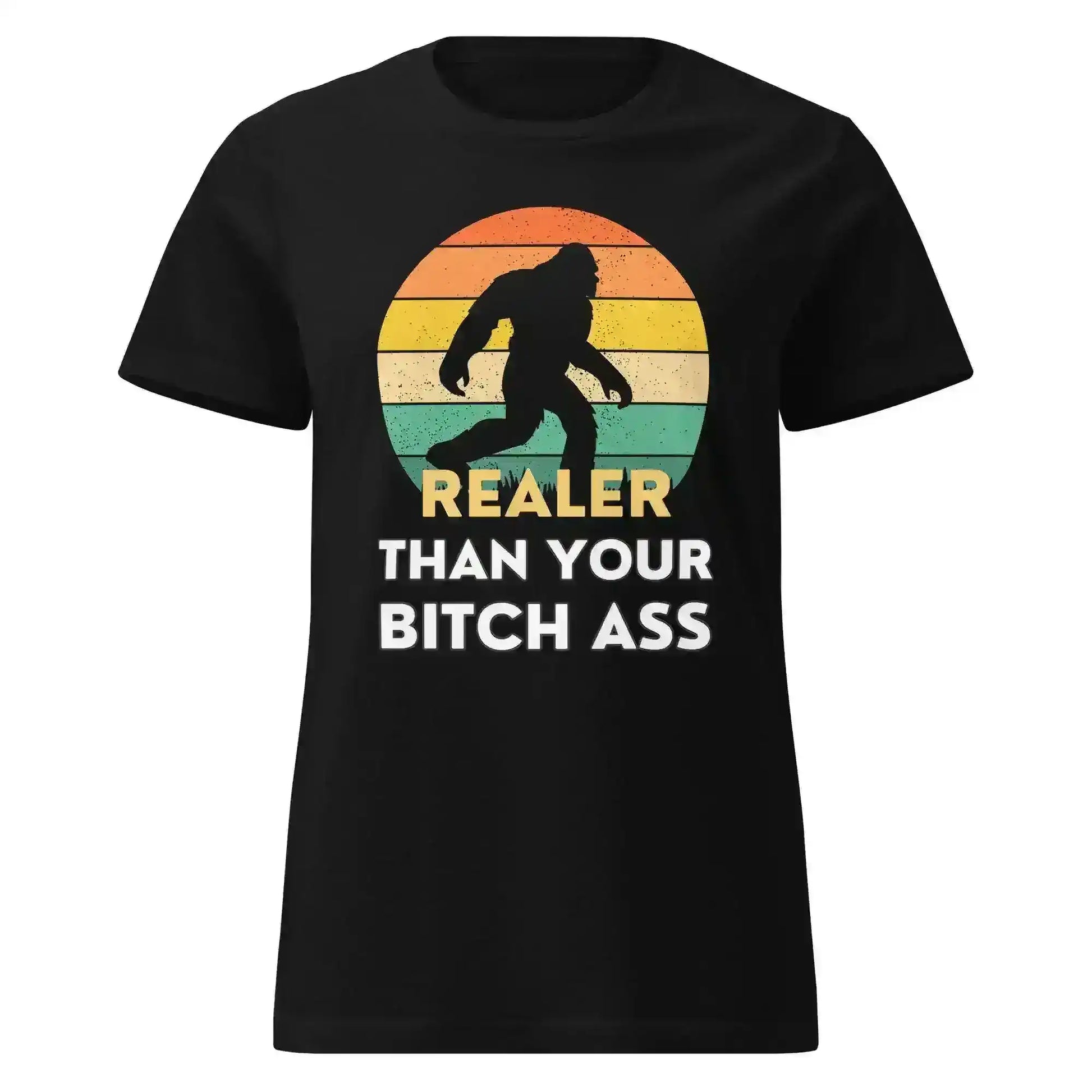 Realer Than Your Bitch Ass Bigfoot Retro Fitted Graphic Tee - Cady Creations
