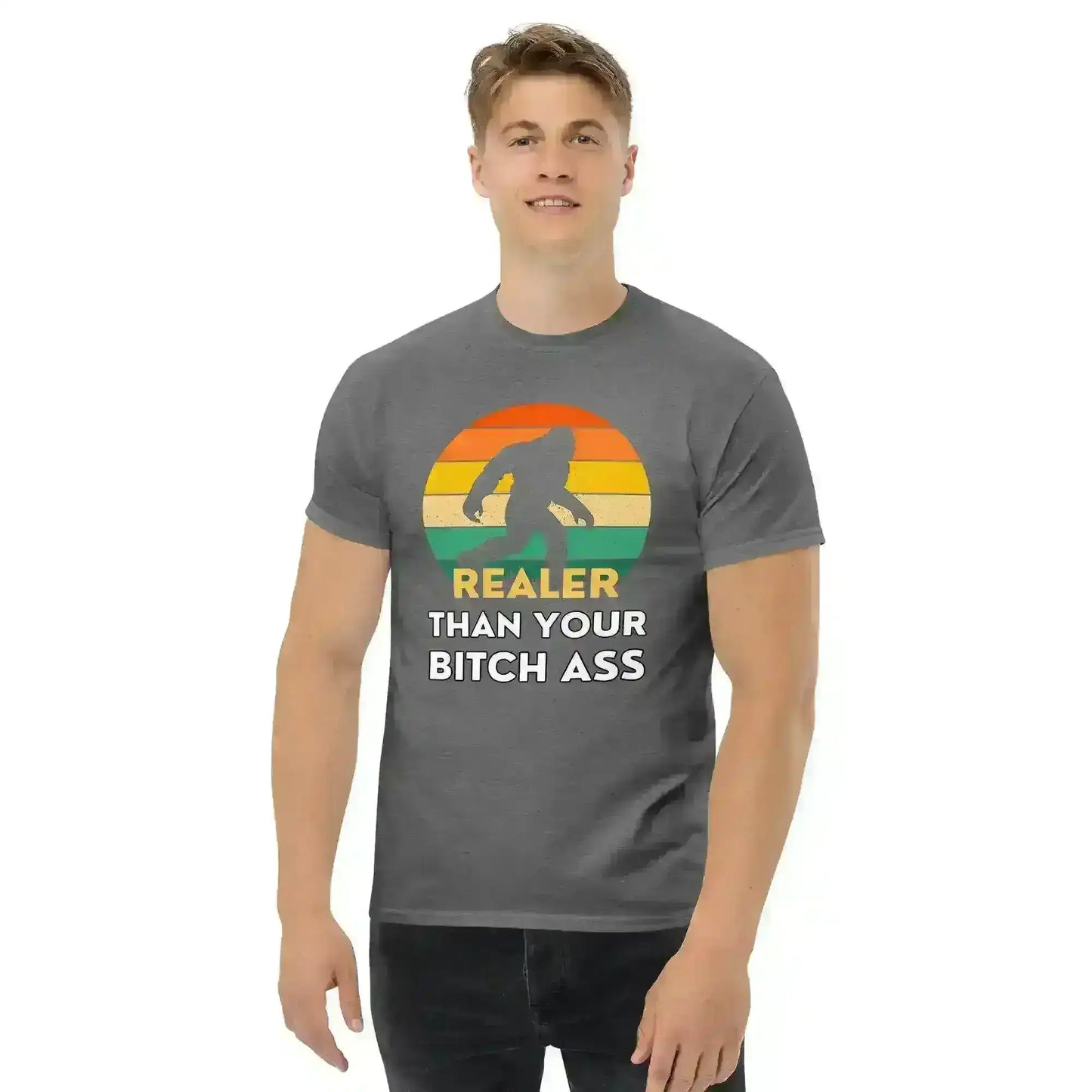 Realer Than Your Bitch Ass Bigfoot Retro Unisex Graphic Tee - Cady Creations