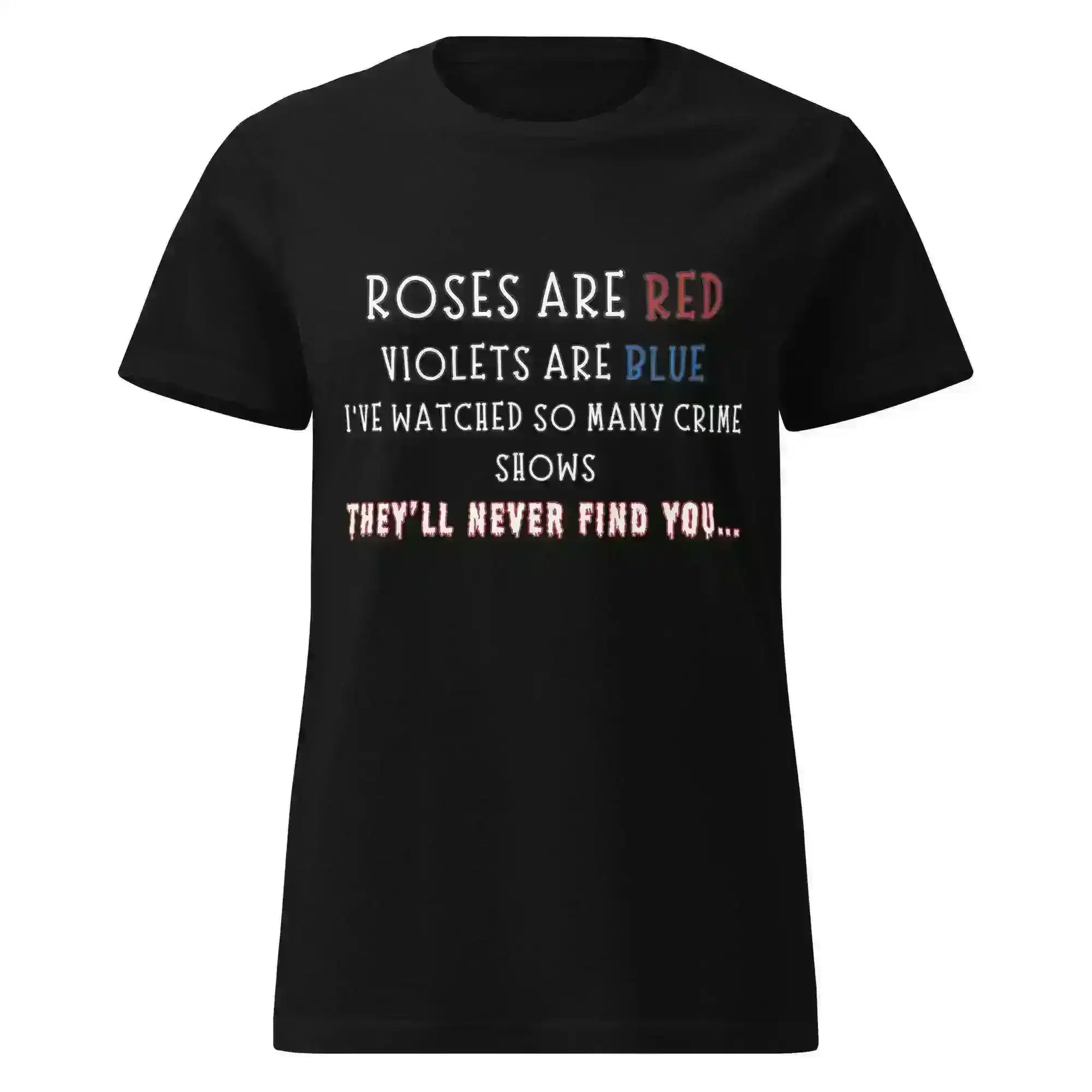 Roses Are Red True Crime - Fitted Tee - Cady Creations
