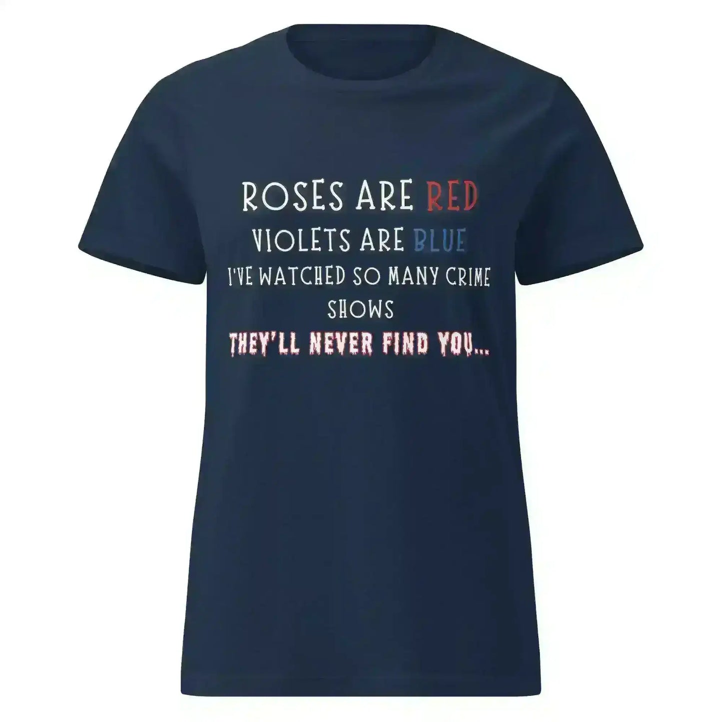 Roses Are Red True Crime - Fitted Tee - Cady Creations