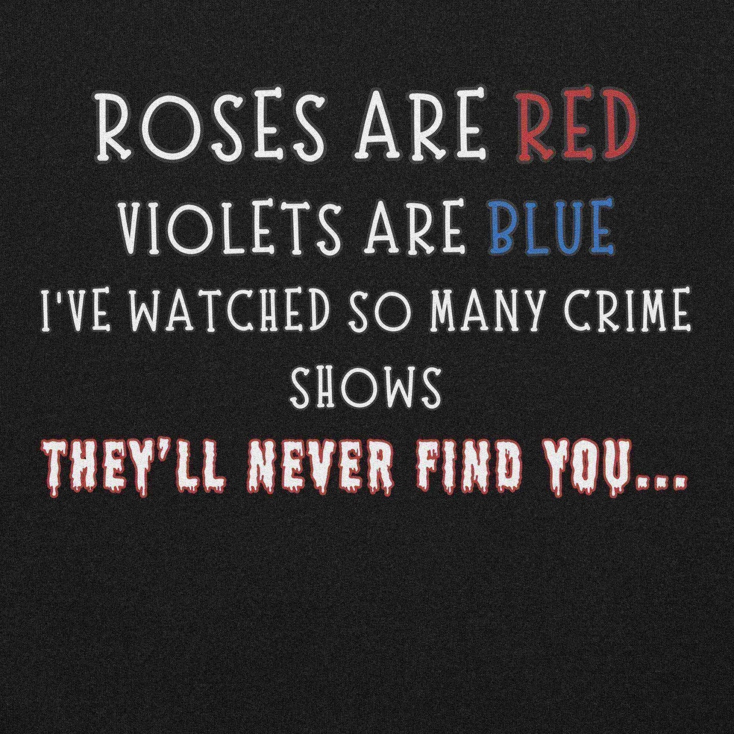 Roses Are Red True Crime - Pullover Hoodie - Cady Creations