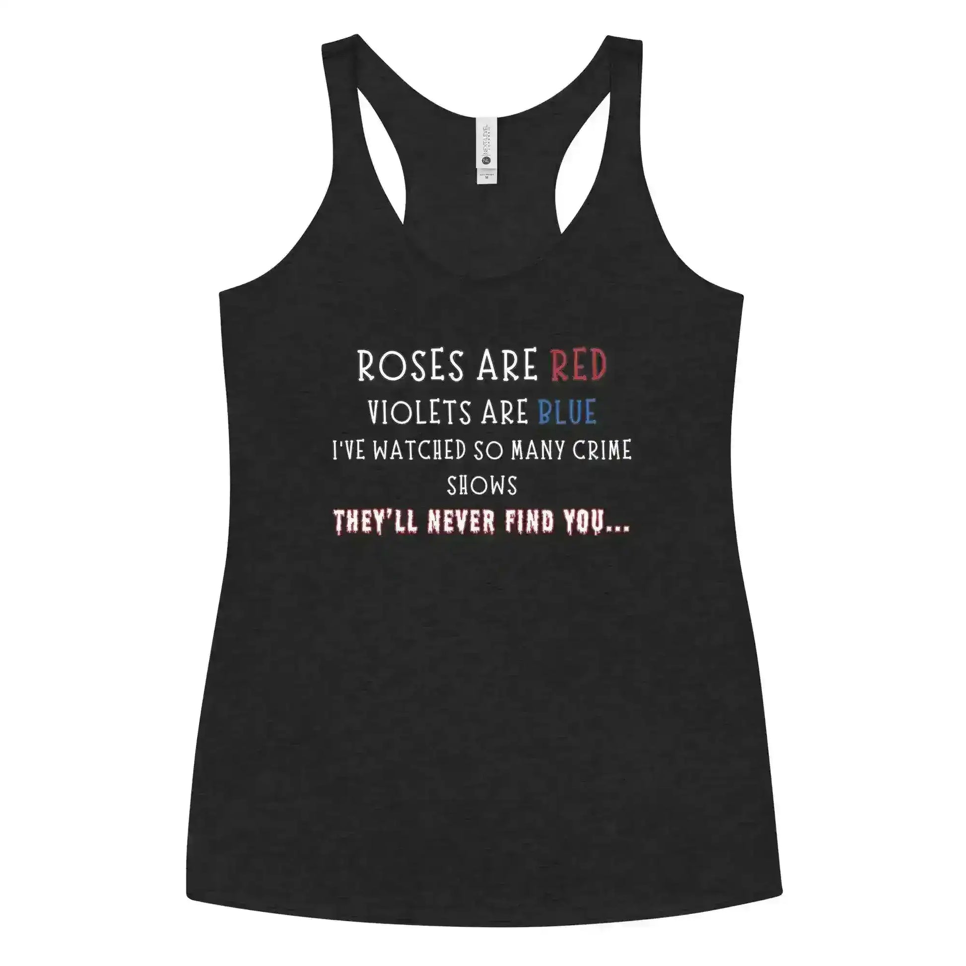 Roses Are Red True Crime Racerback Tank - Cady Creations