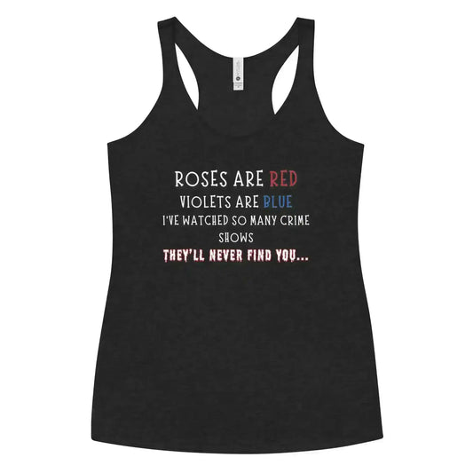Roses Are Red True Crime Racerback Tank - Cady Creations