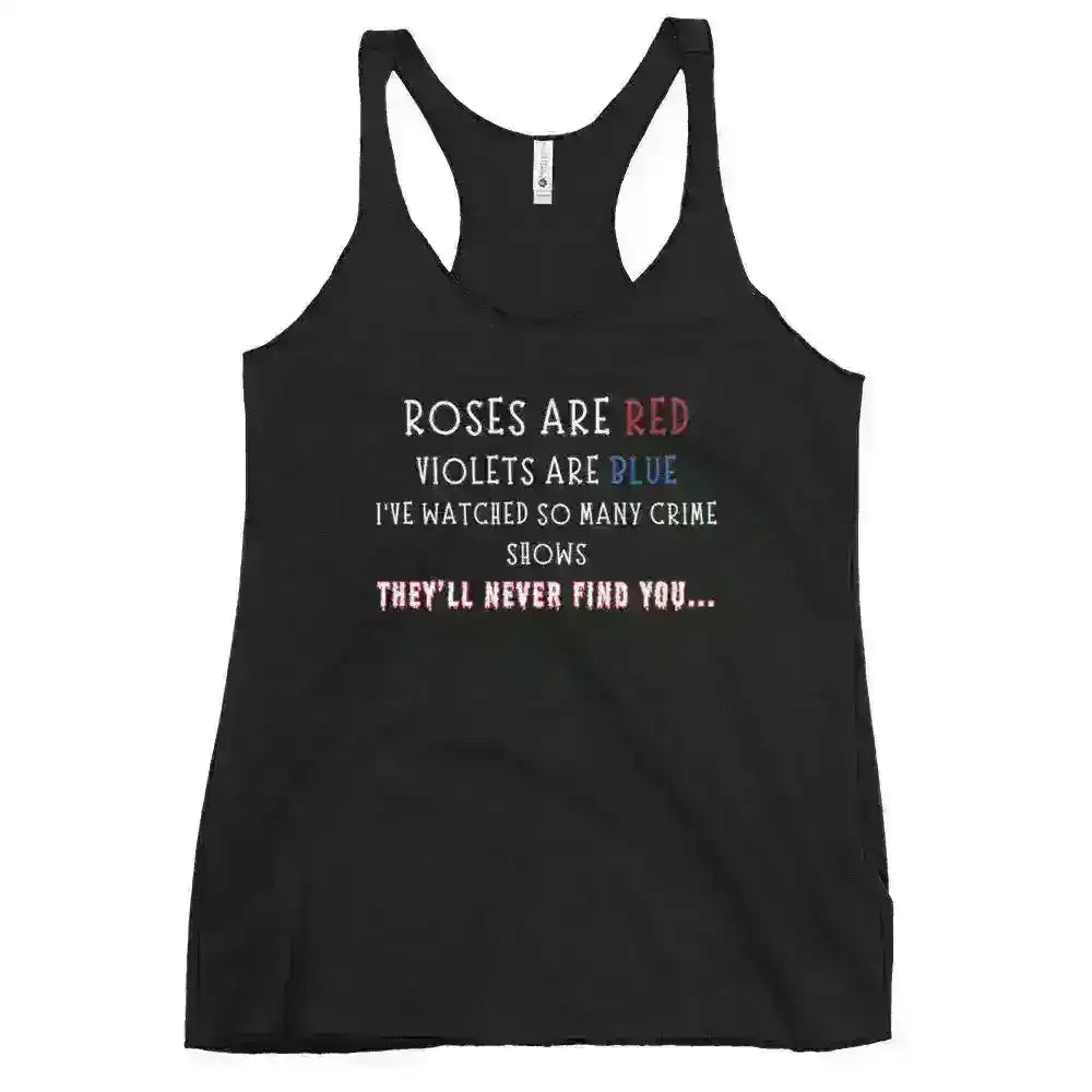 Roses Are Red True Crime - Racerback Tank - Cady Creations