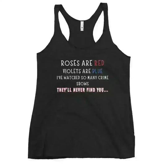 Roses Are Red True Crime - Racerback Tank - Cady Creations