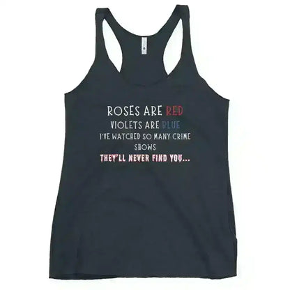 Roses Are Red True Crime - Racerback Tank - Cady Creations