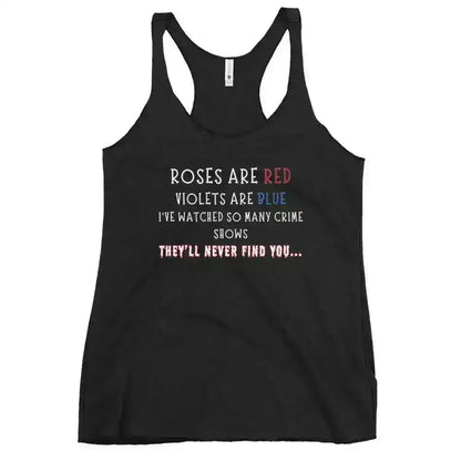 Roses Are Red True Crime Racerback Tank - Cady Creations