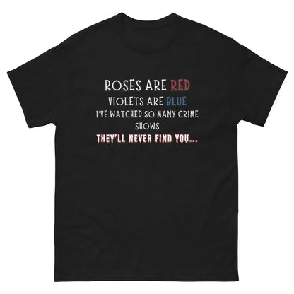 Roses Are Red True Crime - Unisex Tee - Cady Creations