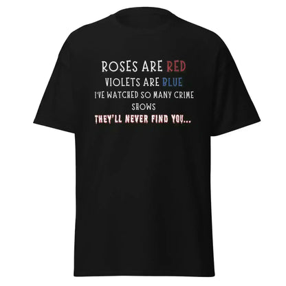 Roses Are Red True Crime - Unisex Tee - Cady Creations