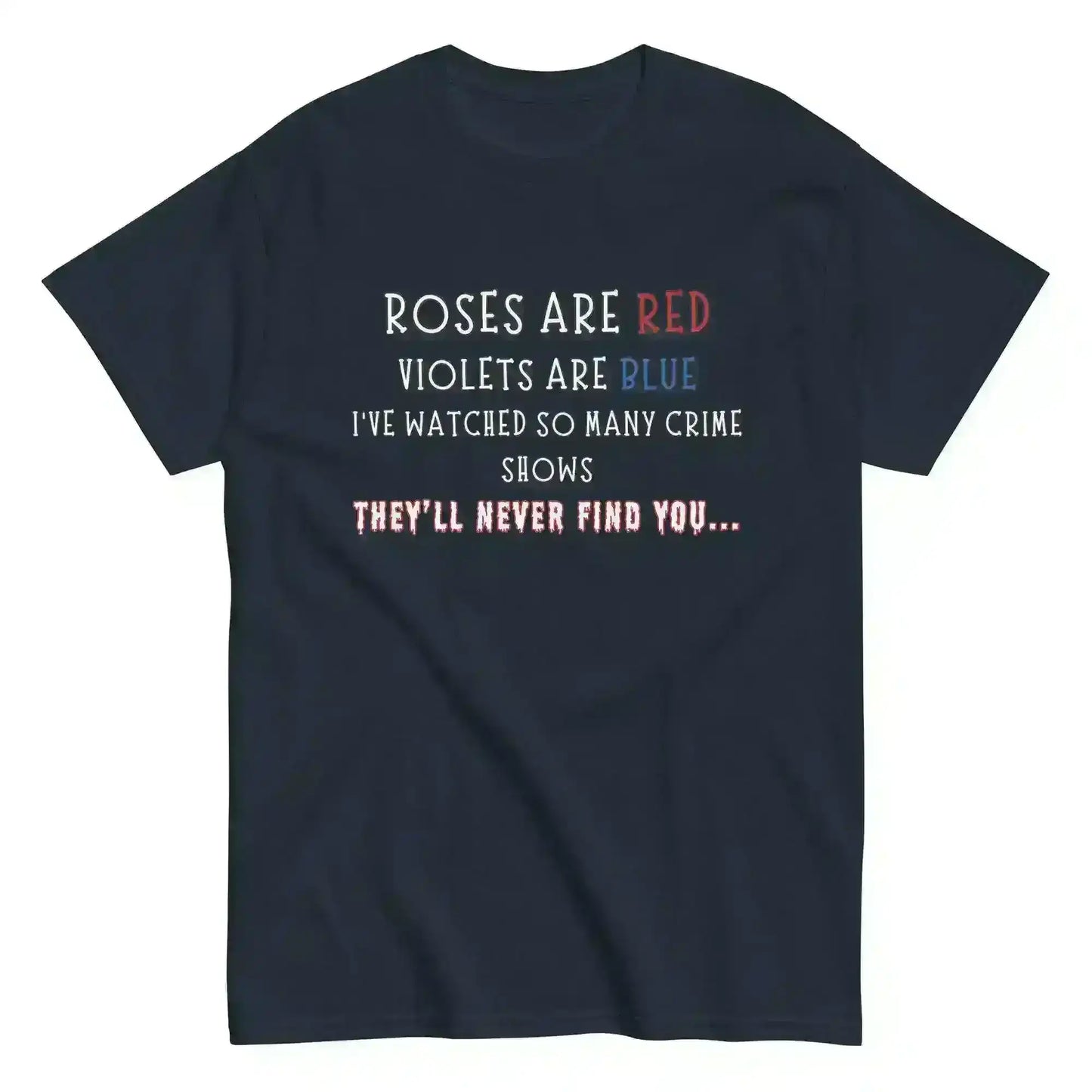 Roses Are Red True Crime - Unisex Tee - Cady Creations