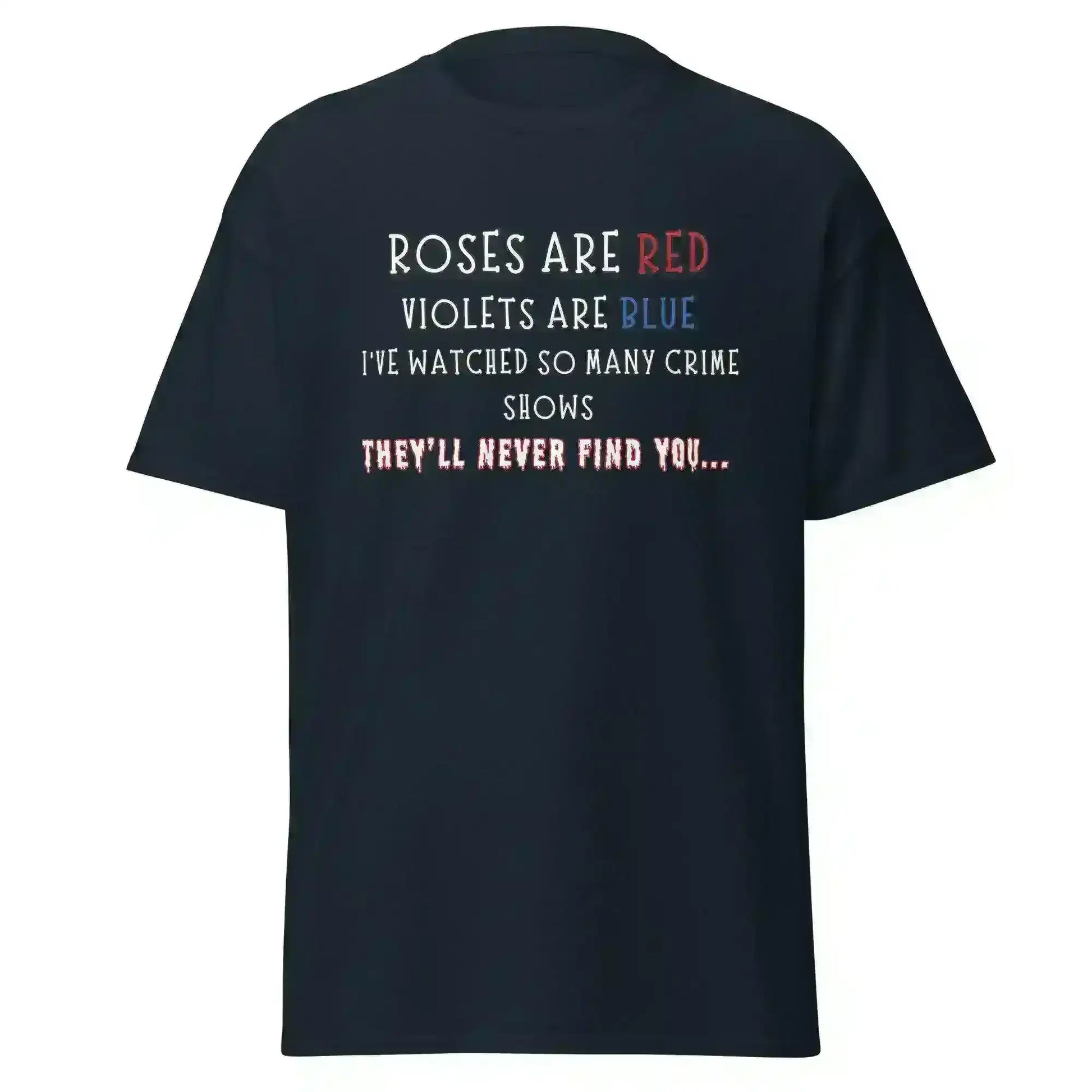 Roses Are Red True Crime - Unisex Tee - Cady Creations