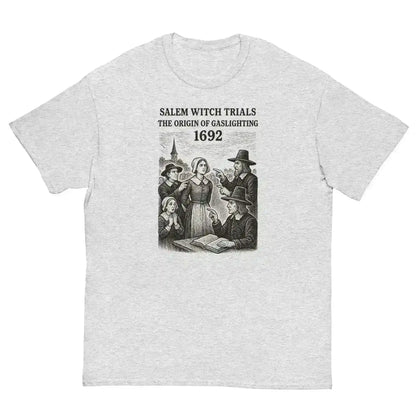 Salem Witch Trials Origin of Gaslighting 1692 - Unisex Tee - Cady Creations