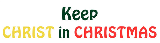 Keep CHRIST In CHRISTMAS Bumper Sticker - Customer Requested Design