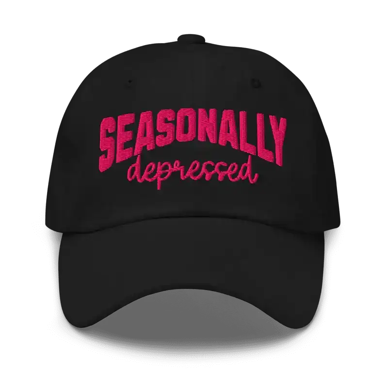  Seasonally Depressed - Dad Hat - Cady Creations