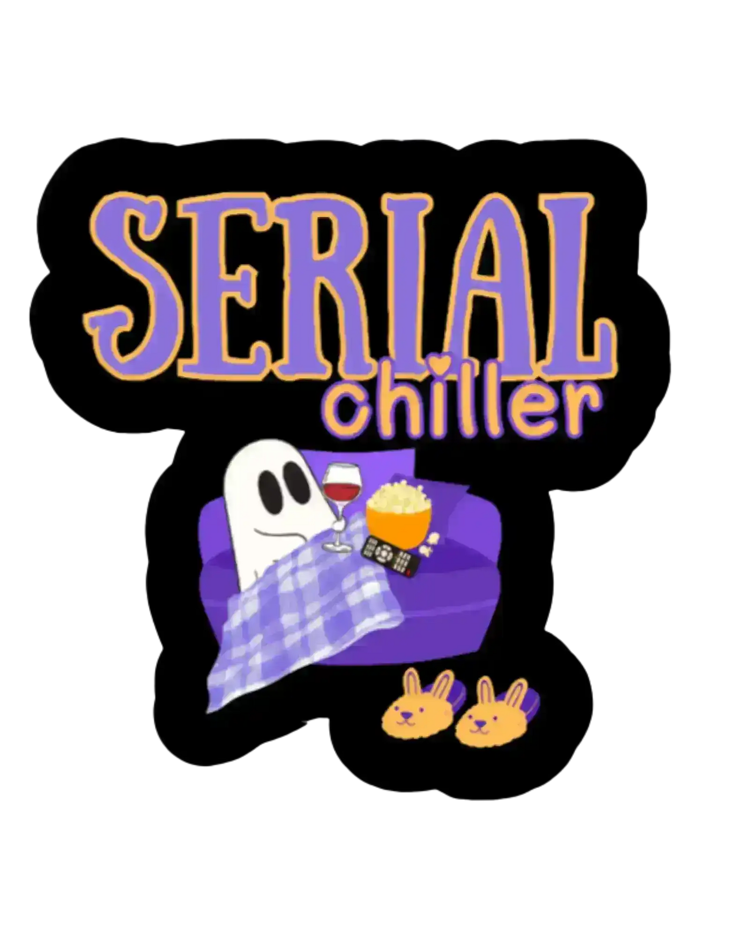  Serial Chiller - Premium Vinyl Sticker - Cady Creations
