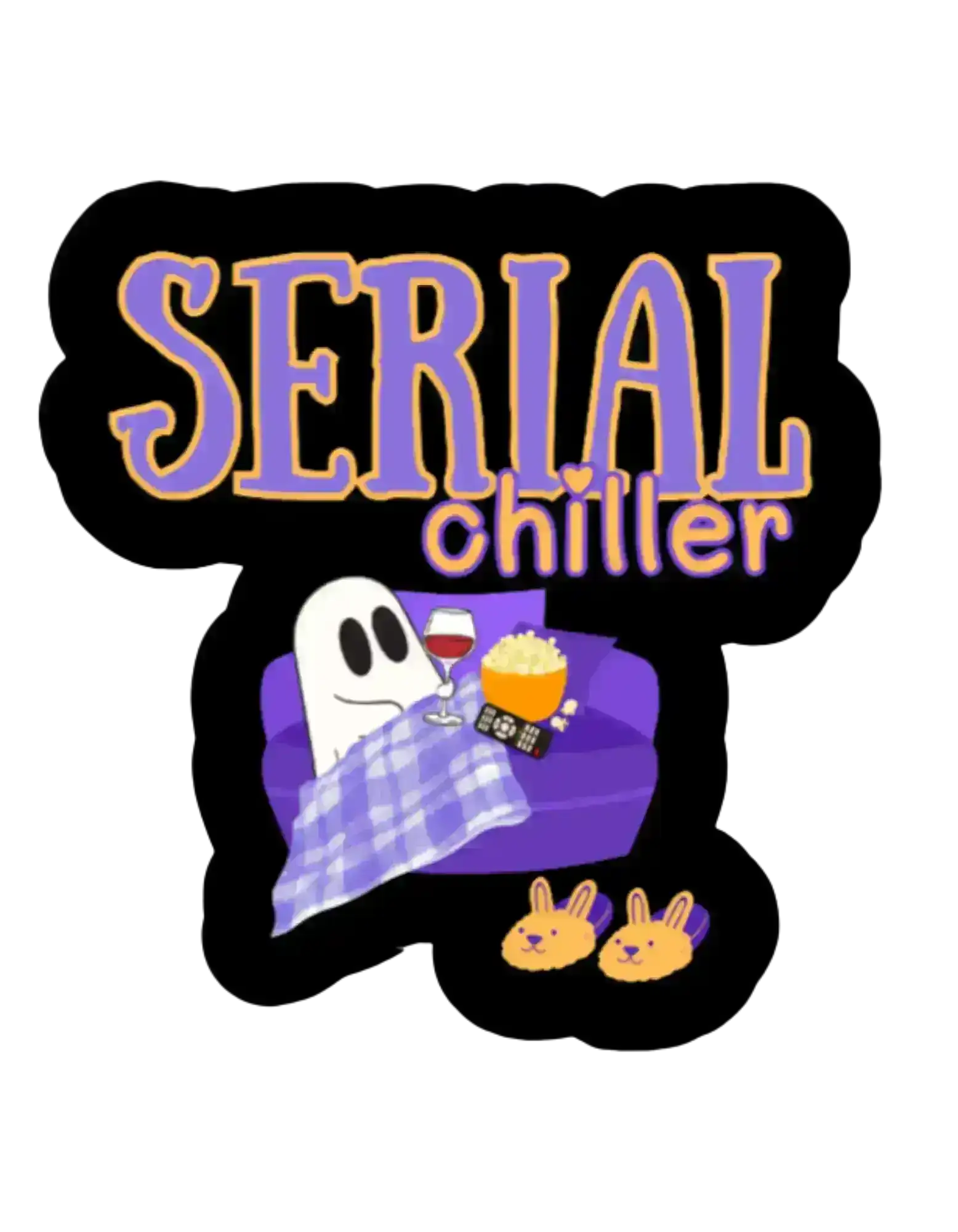  Serial Chiller - Premium Vinyl Sticker - Cady Creations