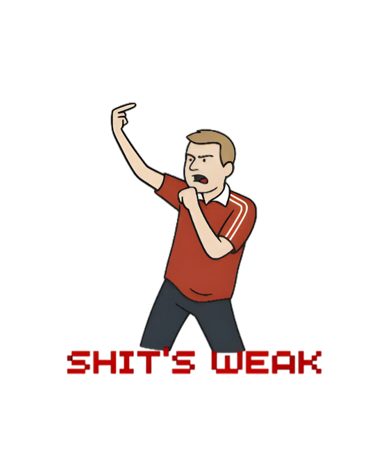 Shit’s Weak | Grandma’s Boy Movie Quote Vinyl Sticker